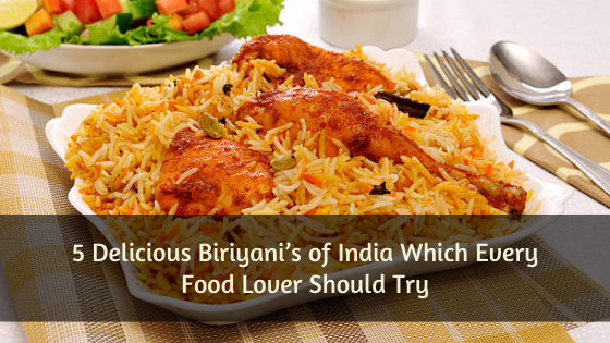 5 Delicious Indian Biriyani Which Every Food Lover Should Try
