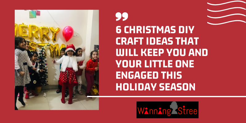 6 Christmas DIY Craft Ideas That Will Keep You And Your Little One Engaged This Holiday Season