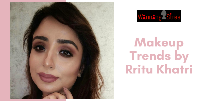 Makeup Trends For The Year By Rritu Khatri