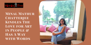 Minal Mathur Chatterjee Kindles The Love For Art In People & Has A Way With Words