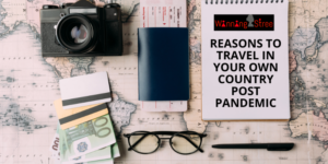Reasons To Travel In Your Own Country Post Pandemic
