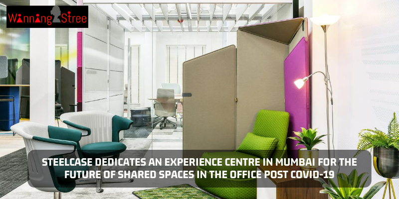 Steelcase Dedicates An Experience Centre In Mumbai For The Future Of Shared Spaces In The Office Post Covid-19