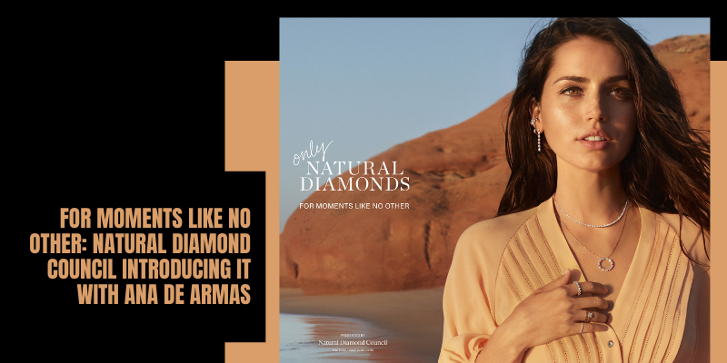 Leading Diamond Producers Introduce Natural Diamond Council With A Star-Studded Campaign Starring Ana de Armas