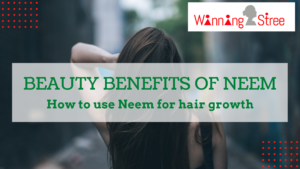 Beauty Benefits of Neem : How to use Neem for hair growth